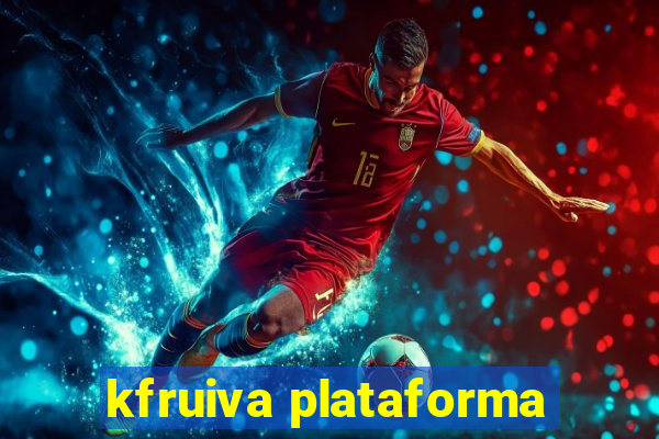 kfruiva plataforma